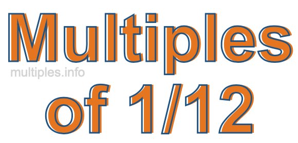 Multiples of 1/12