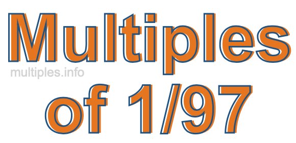 Multiples of 1/97