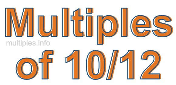 Multiples of 10/12