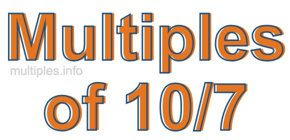 Multiples of 10/7