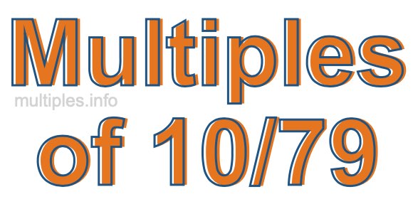 Multiples of 10/79
