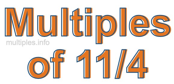 Multiples of 11/4