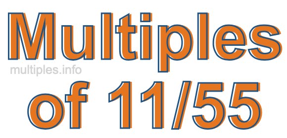 Multiples of 11/55