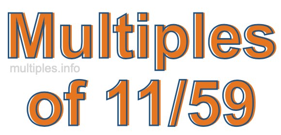 Multiples of 11/59