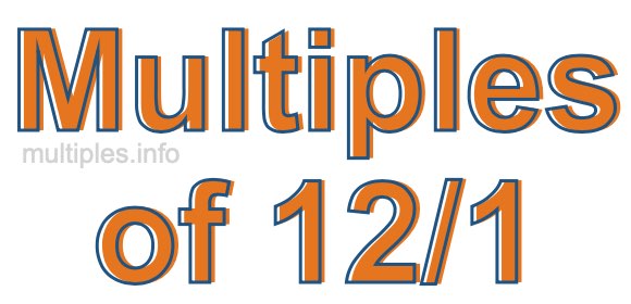 Multiples of 12/1