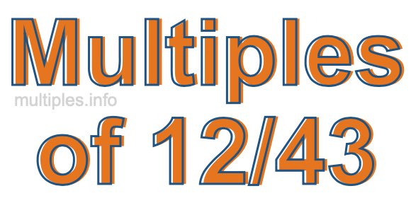 Multiples of 12/43 Multiples of 12/43