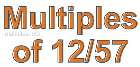 Multiples of 12/57