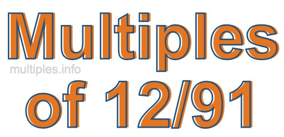 Multiples of 12/91 Multiples of 12/91