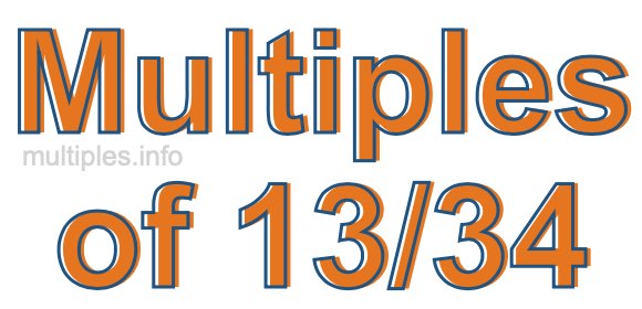 Multiples of 13/34