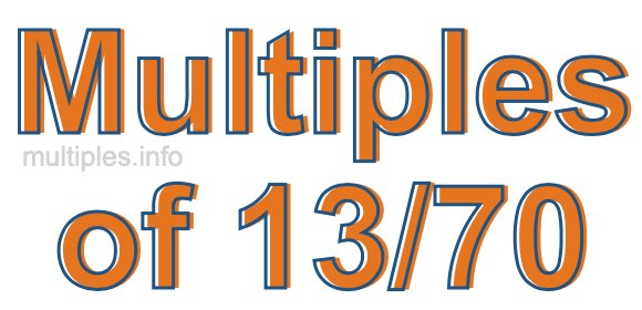 Multiples of 13/70 Multiples of 13/70