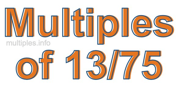 Multiples of 13/75 Multiples of 13/75