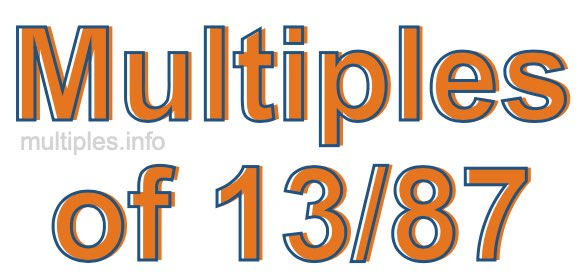 Multiples of 13/87