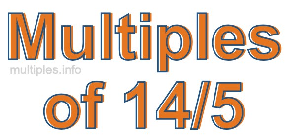 Multiples of 14/5 Multiples of 14/5