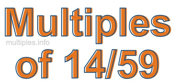 Multiples of 14/59