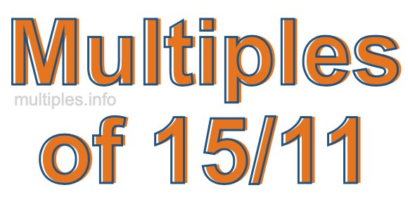 Multiples of 15/11
