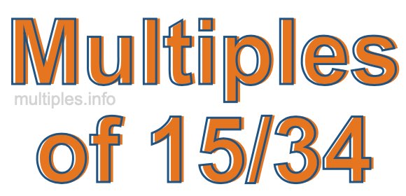 Multiples of 15/34 Multiples of 15/34