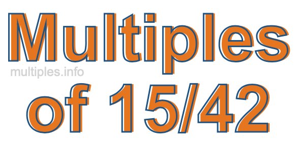 Multiples of 15/42