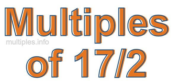 Multiples of 17/2