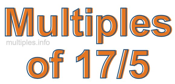 Multiples of 17/5 Multiples of 17/5