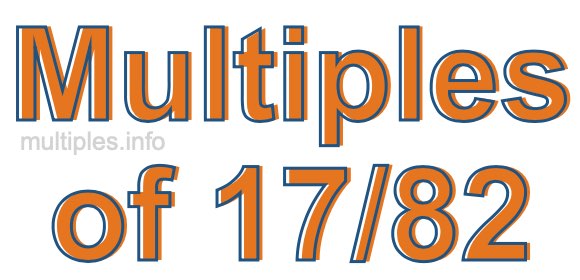 Multiples of 17/82