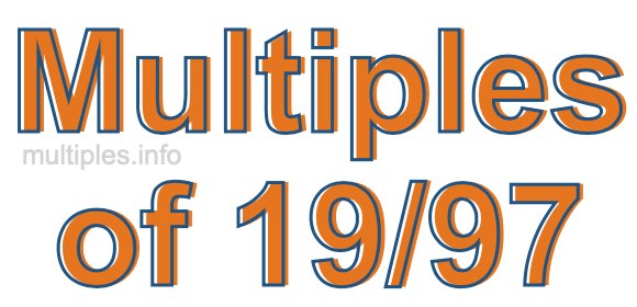 Multiples of 19/97