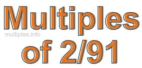 Multiples of 2/91