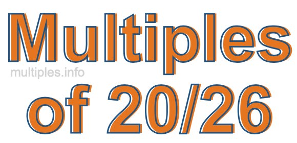 Multiples of 20/26