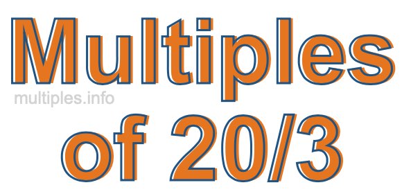 Multiples of 20/3