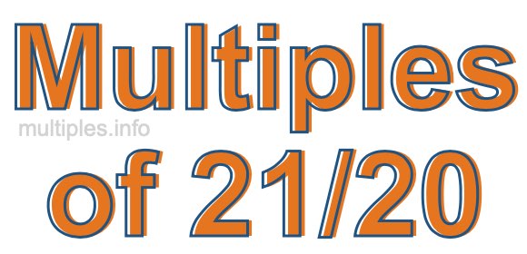 Multiples of 21/20
