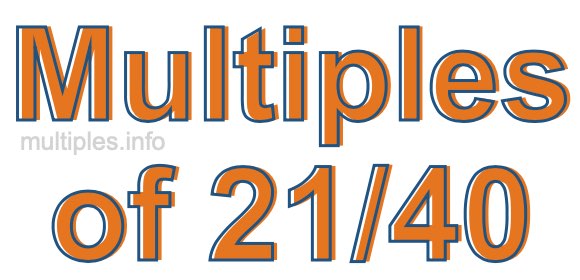 Multiples of 21/40