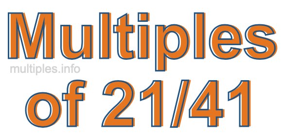 Multiples of 21/41