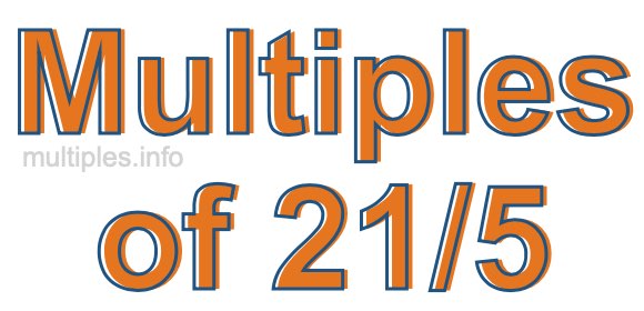 Multiples of 21/5 Multiples of 21/5
