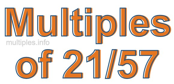 Multiples of 21/57 Multiples of 21/57