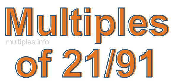 Multiples of 21/91