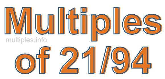 Multiples of 21/94