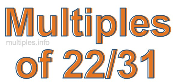 Multiples of 22/31 Multiples of 22/31
