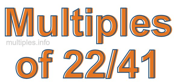Multiples of 22/41