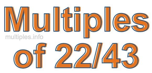 Multiples of 22/43 Multiples of 22/43