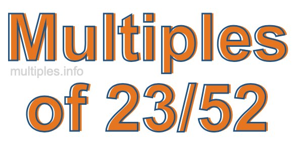 Multiples of 23/52