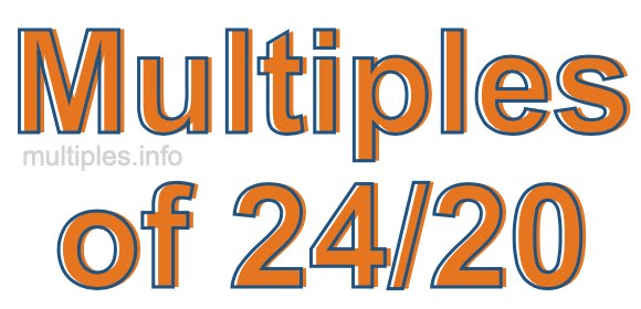 Multiples of 24/20