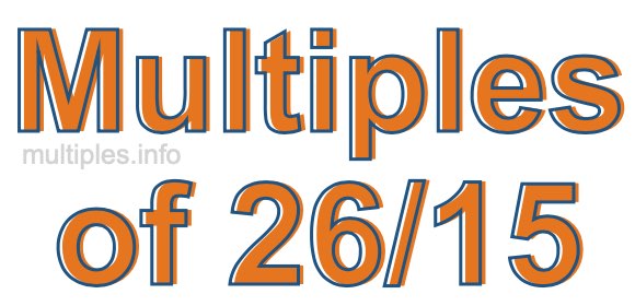 Multiples of 26/15