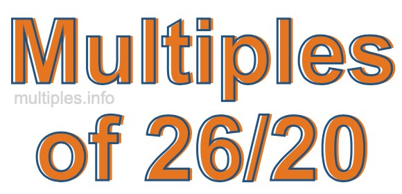 Multiples of 26/20