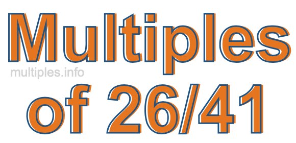 Multiples of 26/41 Multiples of 26/41