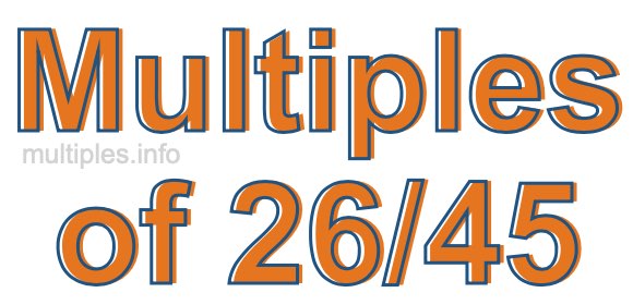 Multiples of 26/45