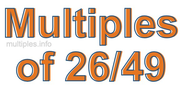 Multiples of 26/49