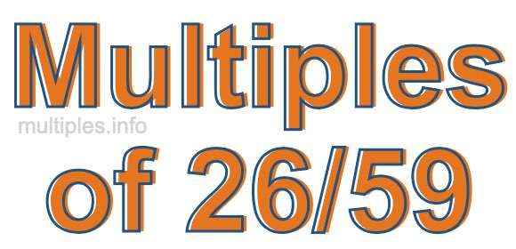 Multiples of 26/59