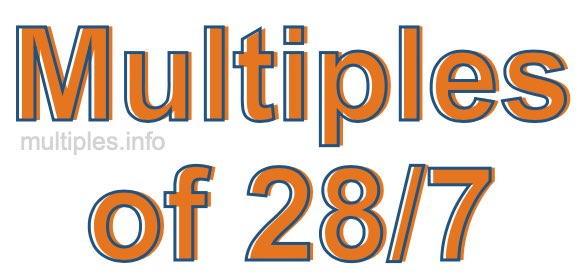Multiples of 28/7
