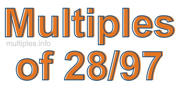 Multiples of 28/97