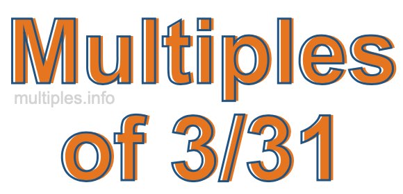 Multiples of 3/31