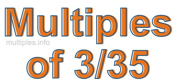 Multiples of 3/35